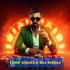 filme cruzeiro das loucas